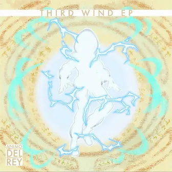 Third Wind EP by Animo Del Rey