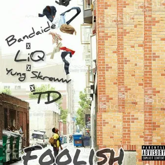 Foolish (feat. Yung Skreww & TD) by Bandaide