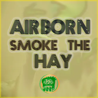 Smoke the Hay by Airborn