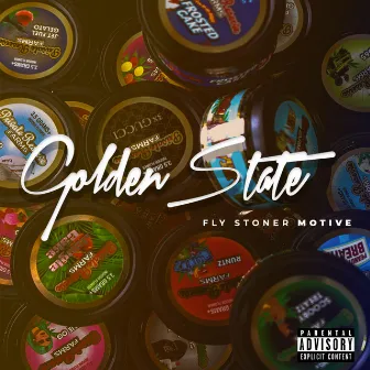 Golden State by Fly Stoner Motive