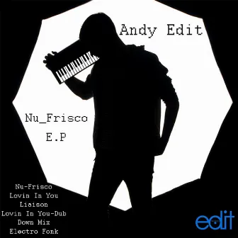 Nu-Frisco E.P. by Andy Edit