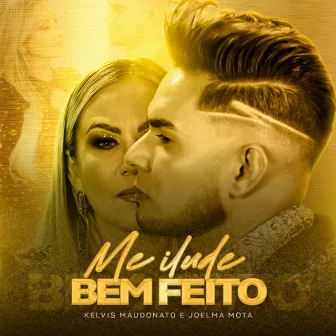 Me Ilude Bem Feito by Joelma Mota