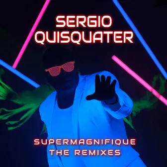 Supermagnifique (The Remixes) by Sergio