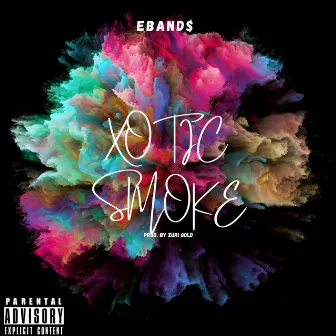 Xotic Smoke by EBAND$