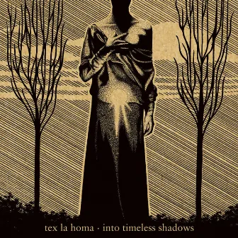 Into Timeless Shadows by Tex La Homa