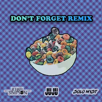 Don't Forget (Remix) by Rebel Simpson