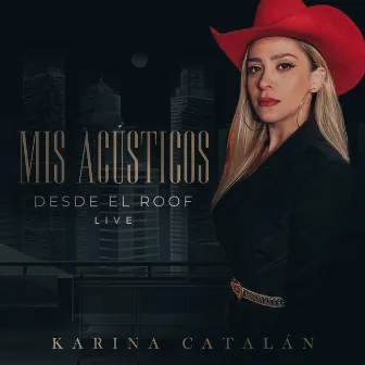 Mis Acústicos Desde el Roof (Live Session) by Karina Catalán