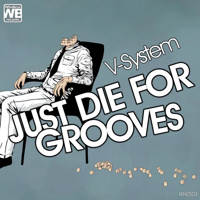 Just Die for Grooves