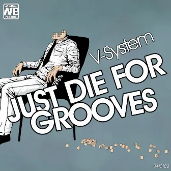 Just Die for Grooves by V-System