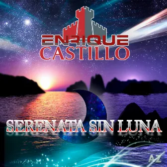 Serenata Sin Luna by Enrique Castillo