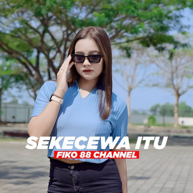 Sekecewa Itu - Remix