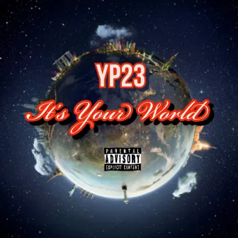 Its Your World by Yp23