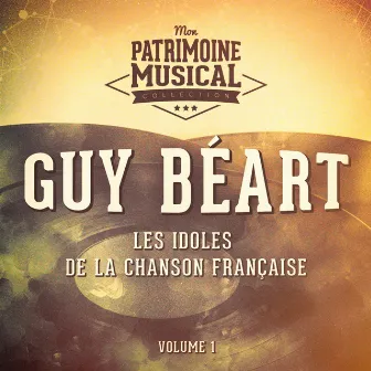 Les idoles de la chanson française : Guy Béart, Vol. 1 by Guy Béart