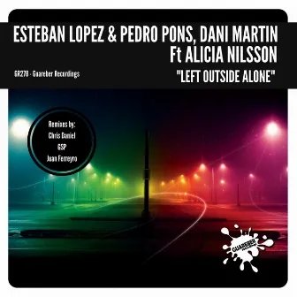 Left Outside Alone Remixes by Esteban Lopez