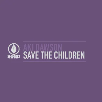 Save the Children by Aki Dawson