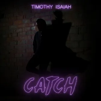 Catch by Timothy Isaiah