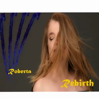 Rebirth by Roberta