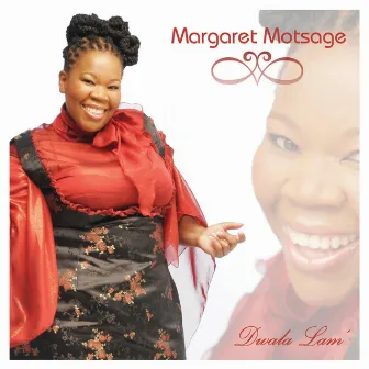 Dwala Lam' by Margaret Motsage