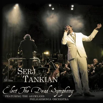 Elect the Dead Symphony (Live) by Serj Tankian