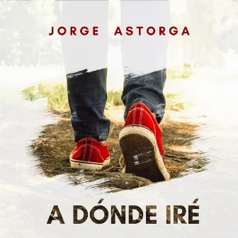 A dónde iré by Jorge Astorga