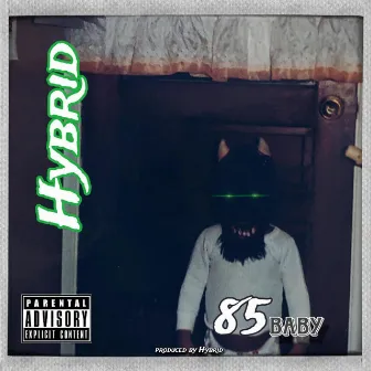 85 Baby by Hybrid