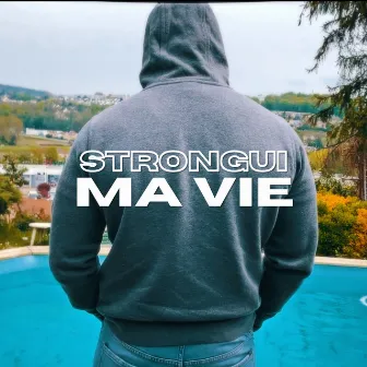 Ma vie by Strongui