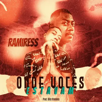 Onde Vocês Estavam by Ramiress