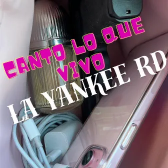 Canto Lo Que Vivo by La Yankee RD