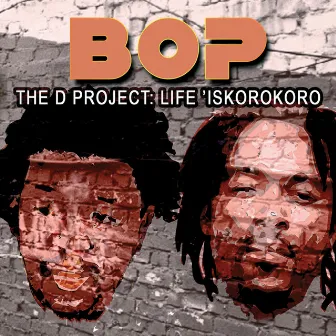 The D Project : Life Iskorokoro by Brothers of Peace