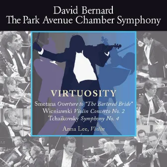 Virtuosity - Smetana: Overture to The Bartered Bride - Wieniawski: Violin Concerto No. 2 - Tchaikovsky: Symphony No. 4 by David Bernard