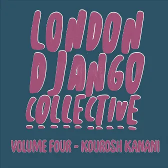 Kourosh Kanani, Vol. 4 by London Django Collective