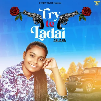 Try Te Ladai by Anjana