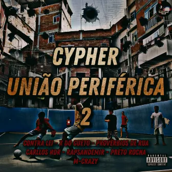 Cypher União Periférica 2 by Contra Lei