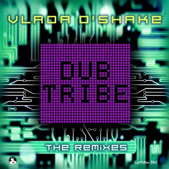 Dub Tribe (The Remixes) by Vlada D’Shake