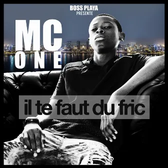 Il te faut du fric by MC One