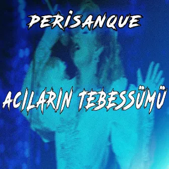 Acıların Tebessümü by Perişanque