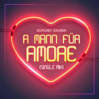 A Mann für Amore by Deutscher Schlager