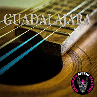 Guadalajara by Mexican Music Factory