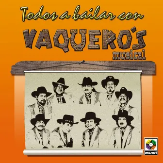 Todos a Bailar con Vaquero's Musical by Vaquero's Musical