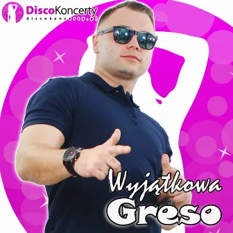 Wyjątkowa (Radio Edit) by Greso