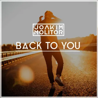 Back to You by Joakim Molitor