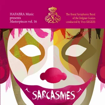 Sarcasmes by The Royal Symphonic Band of the Belgian Guides