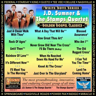 Golden Gospel Classics - J. D. Sumner & The Stamps Quartet by J.D. Sumner & The Stamps Quartet