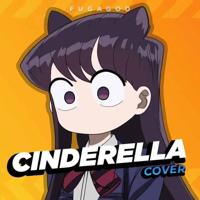 Cinderella (Komi San) [Komi Can't Communicate]