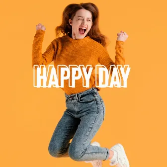 Happy Day: The Best Jazz To Improve Your Mood And Feel Joyous! by Vibrant Day