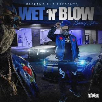 Wet'n'Blow by Savvy Stan