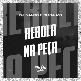 Rebola na Peça by Guiga MC