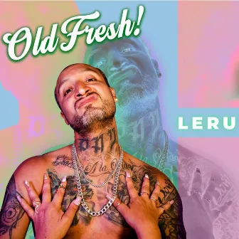 Old Fresh by Leru