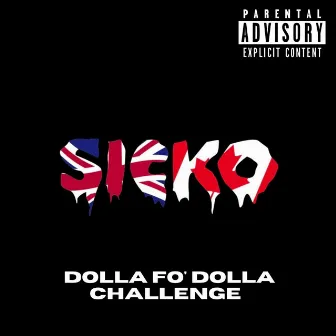 Dolla Fo' Dolla Challenge by Sicko