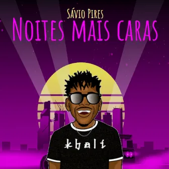 Noites Mais Caras by Sávio Pires